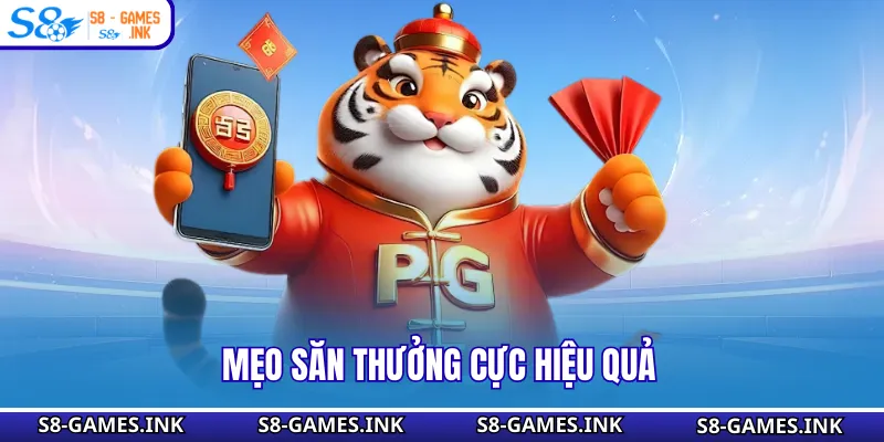Mẹo săn thưởng cực hiệu quả