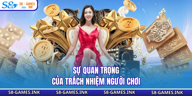 Sự quan trọng của trách nhiệm người chơi