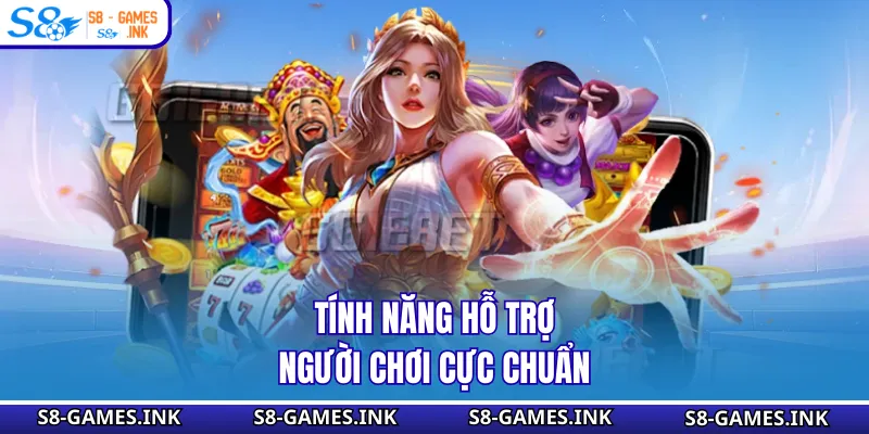 Tính năng hỗ trợ người chơi cực chuẩn