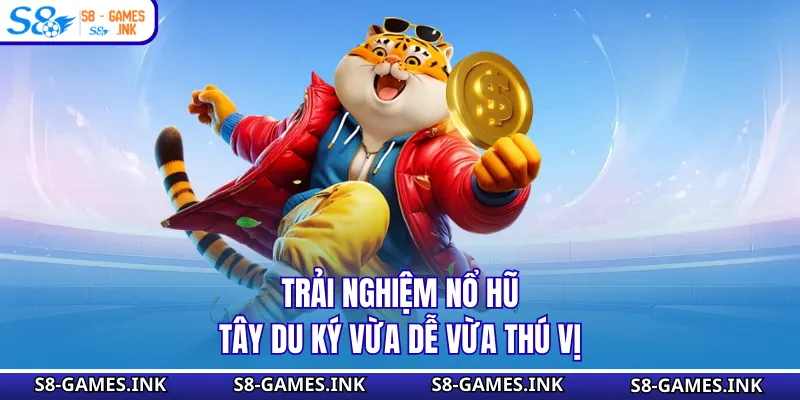 Trải nghiệm nổ hũ Tây Du Ký vừa dễ vừa thú vị