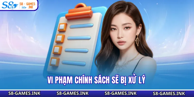 Vi phạm chính sách sẽ bị xử lý